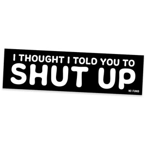 “SHUT UP" Sticker All Products vendor-unknown 
